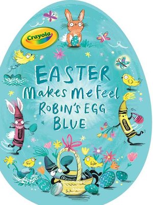 cover image of Easter Makes Me Feel Robin's Egg Blue
